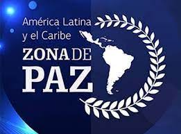 PROCLAMA DE AMÉRICA LATINA Y EL CARIBE COMO ZONA DE PAZ | Embajadas y Consulados de Cuba