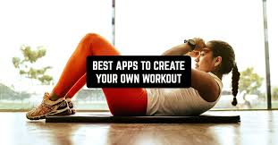 11 best apps to create your own workout