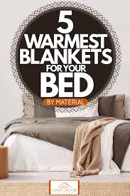 5 warmest blankets for your bed by