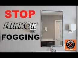 How To Stop Your Mirror From Fogging Up