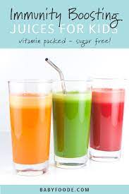 3 immunity boosting juices for toddlers