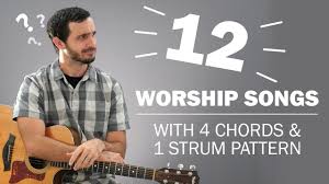 12 Worship Songs With 4 Chords 1 Strum Pattern