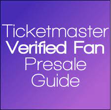 verified fan pre ticketmaster guide