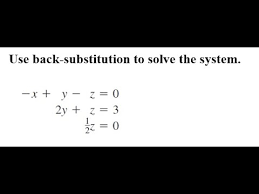 Use Back Substitution To Solve The