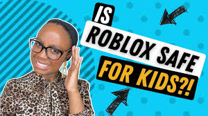 is roblox safe for kids what you