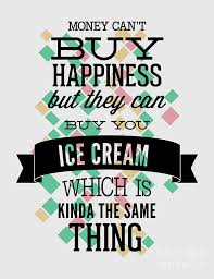 Money cant buy happiness quotes. Money Cant Buy Happiness But Ice Cream Funny Gift Quote Pun Gag Digital Art By Funny Gift Ideas