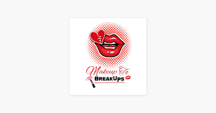 makeup to breakups on apple podcasts