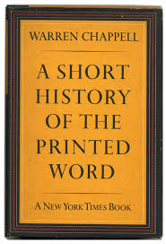 A Short History Of The Printed Word 1st Edition 1st Printing By Warren Chappell On Books Tell You Why Inc