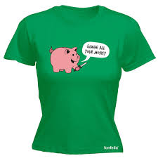 Gimme All Your Money Womens T Shirt Tee Birthday Pig Piggy Bank Clever Funny Men Women Unisex Fashion Tshirt Funny T Shirts Cheap As T Shirts From