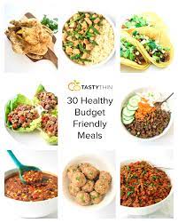 30 healthy budget friendly meals