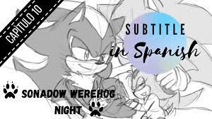 Sonadow The Werehog Night Capitulo 10 Final -SubEspañol- - YouTube