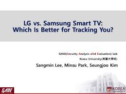 Lg Vs Samsung Smart Tv Which Is Better For Tracking You