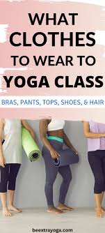 what to wear to yoga cl including