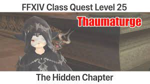 FFXIV Thaumaturge Level 25 Class Quest - The Hidden Chapter - A Realm  Reborn - YouTube