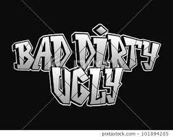 bad dirty ugly phrase letters