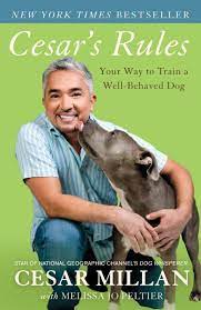 Cesar millan books in order: Cesar S Rules Your Way To Train A Well Behaved Dog Millan Cesar Peltier Melissa Jo Amazon De Bucher