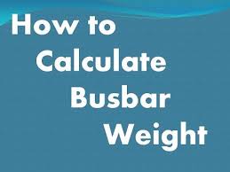 How To Calculate Busbar Weight For Al Copper In Electrical