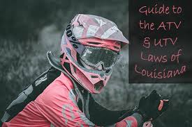 Maybe you would like to learn more about one of these? Guide To The Atv And Utv Laws Of Louisiana Atv Man
