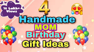 4 handmade mom birthday gift ideas