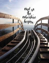 An adventure is an interesting activity that is typically intense an adventure is something really challenging and thrilling. Big Adventures Ahead Adventure Quotes Quotes About New Year And So The Adventure Begins