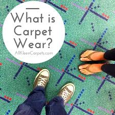 what is carpet wear all kleen carpets