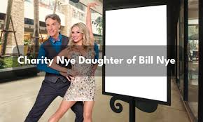 Charity Nye Daughter of Bill Nye - A Complete Biography