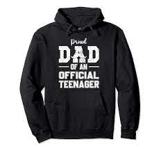 Amazon.com: Official Teenager Proud Dad Father 13 Year Old Boys Girls  Pullover Hoodie : Clothing, Shoes & Jewelry