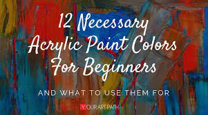 12 necessary acrylic paint colors for