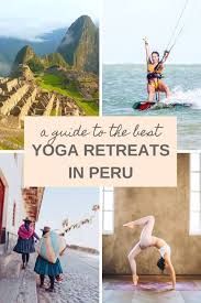 top 10 blissful yoga retreats in peru