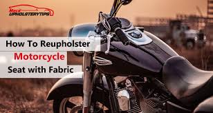 Reupholster Motorcycle Seat With Fabric