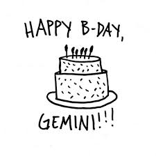 There are three air signs: Happy Birthday To All My Gemini Sisters And Brothers Starting Today And Ending June 21st It Happy 21st Birthday Wishes Gemini Birthday Happy Birthday Quotes