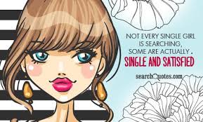 The trouble is not that i am single and likely to stay single, but that i am lonely and likely to stay lonely. New Being Single Quotes Sayings Mar 2021