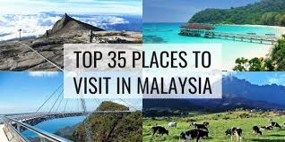 top 35 places to visit in msia