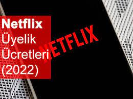 Netflix Üyelik Ücretleri (2022) - Branding Türkiye