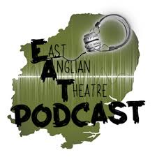 East Anglian Theatre Podcast