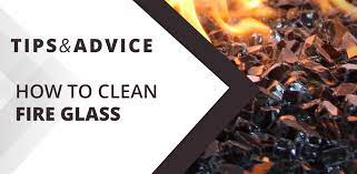 how to clean fire glass in your