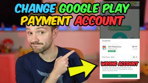 change google play payment account for
