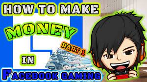 how to make money in facebook gaming