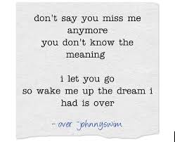don t say you miss me anymore you don t