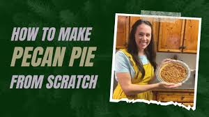 how to make pecan pie from scratch