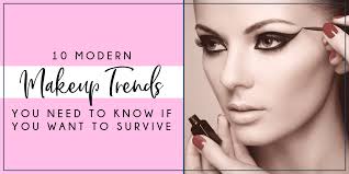 10 modern makeup trends you ll need to