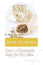 oats and chamomile soap recipe herb