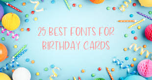 best 25 fonts for birthday cards and