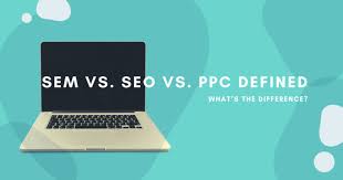 Sem Vs Seo Vs Ppc Defined Whats The Difference