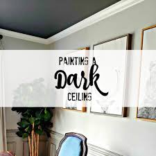 Painting A Ceiling A Dark Color The