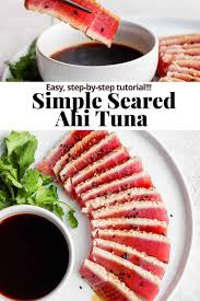 simple seared ahi tuna recipe the