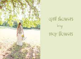 April showers bring wedding flowers. April Showers Bring May Flowers