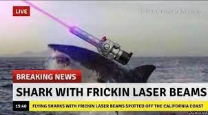 flying sharks with frickin laser beams