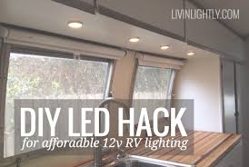 Ikea Led Hack For Affordable 12v Rv Lighting Livin Lightly