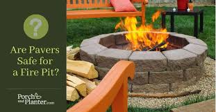 Are Pavers Safe For A Fire Pit